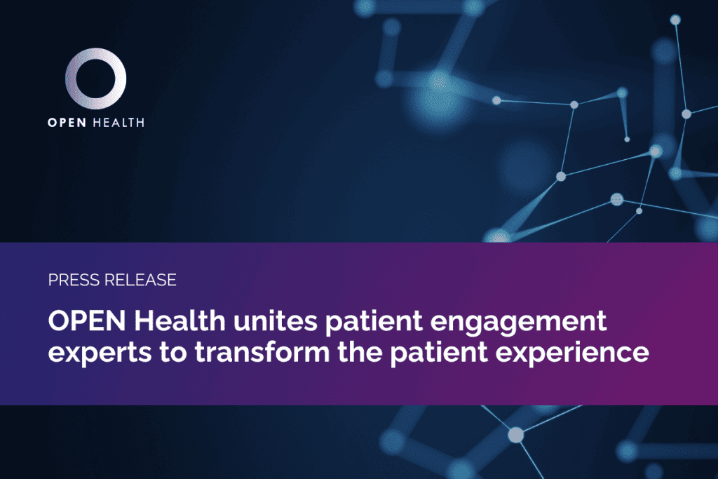 OPEN Health unites patient engagement experts to transform the patient experience