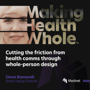  | Cutting the friction from health comms through whole-person design
