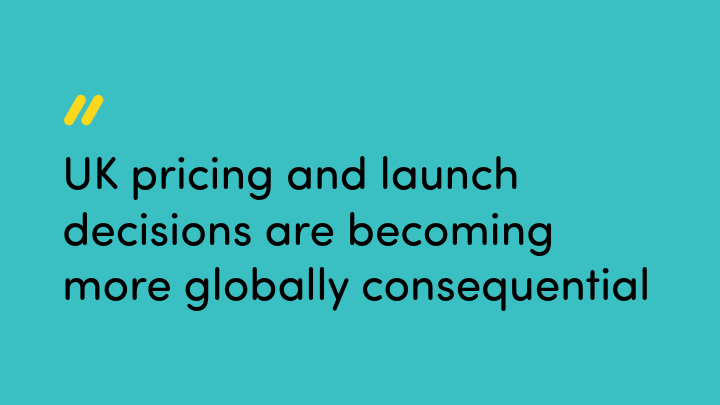 UK pricing and launch decisions are becoming more globally consequential